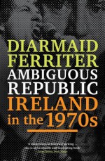 Ambiguous Republic - Diarmaid Ferriter