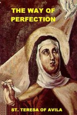 THE WAY OF PERFECTION - Teresa of Ávila