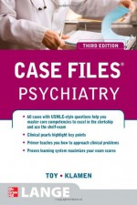 Case Files: Psychiatry - Eugene C. Toy, Debra L. Klamen