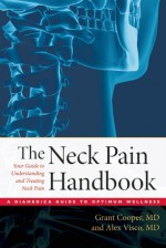 The Neck Pain Handbook: Your Guide in Understanding and Treating Neck Pain - Grant Cooper, Alex Visco