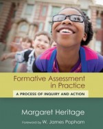 Formative Assessment in Practice: A Process of Inquiry and Action - Margaret Heritage