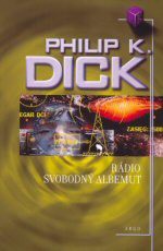 Rádio Svobodný Albemut - Philip K. Dick, Aleš Heinz