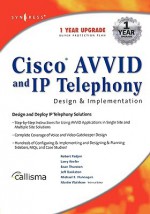 Cisco Avvid and IP Telephony: Design & Implementation - Robert Padjen, Martin Walshaw