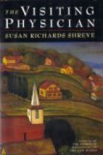 The Visiting Physician - Susan Richards Shreve