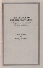 The Legacy of Hatred Continues: A Response to Hal Lindsey's The Road to Holocaust - Gary DeMar, Peter J. Leithart