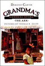 Grandma's General Store - The Ark - Dorothy Carter