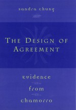 The Design of Agreement: Evidence from Chamorro - Sandra Chung