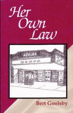 Her Own Law - Bert Goolsby