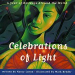 Celebrations Of Light : A Year of Holidays Around the World - Nancy Luenn