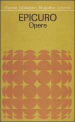 Epicuro: opere, frammenti, testimonianze sulla sua vita - Epicurus, Gabriele Giannantoni, Ettore Bignone