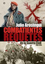 Combatientes requetés en la Guerra Civil española 1936-1939 (Historia del siglo XX) (Spanish Edition) - Julio Aróstegui