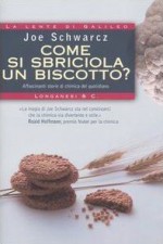 Come si sbriciola un biscotto? - Joe Schwarcz, Libero Sosio