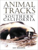 Animal Tracks of Southern California - Ian Sheldon