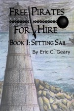 Free Pirates for Hire: Setting Sail - Eric C. Geary