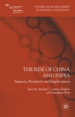 The Rise of China and India: Impacts, Prospects and Implications - Amelia Uliafnova Santos Paulino, Guanghua Wan