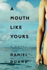 A Mouth Like Yours - Daniel Duane