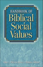 Handbook of Biblical Social Values - Bruce J. Malina, John J. Pilch