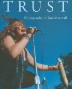 Trust: Photographs of Jim Marshall - Dave Brolan, Jim Marshall