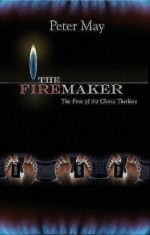 The Firemaker - Peter May