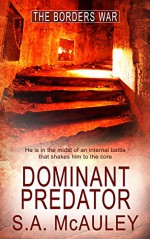 Dominant Predator (The Borders War Book 2) - S.A. McAuley