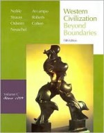 Western Civilization: Beyond Boundaries, Vol. C: Since 1789 - Thomas F.X. Noble, Duane J. Osheim