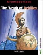 The Wrath of Achilles - David Calcutt