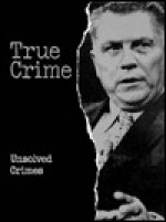 Unsolved Crimes (True Crime Series) - Laura Foreman