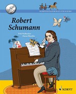 Robert Schumann: Ausgabe mit CD. (Komponistenporträts für Kinder) - Maren Blaschke