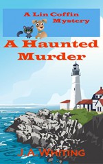 A Haunted Murder (A Lin Coffin Mystery Book 1) - J A Whiting