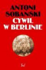 Cywil W Berlinie - Antoni Sobański