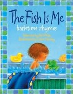 The Fish Is Me!: Bathtime Rhymes - Neil Philip, Claire Henley