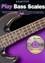 Step One: Play Bass Scales [With CD (Audio)] - Music Sales Corp.