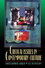 Critical Issues in Contemporary Culture - Christopher Gould