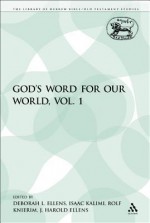 God's Word for Our World, Vol. 2 - Isaac Kalimi, Deborah L. Ellens, Rolf Knierim, Harold J Ellens