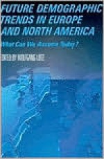 Future Demographic Trends in Europe and North America: What Can We Assume Today? - Wolfgang Lutz