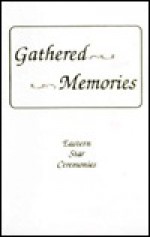 Gathered Memories - Ruth Adams, Etta M. Gibbany, Margaret Melissions