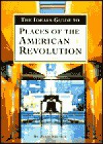 The Ideals Guide to Places of the American Revolution - Julie Shively, Shirley Shively