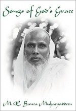 Songs of God's Grace - M.R. Bawa Muhaiyaddeen