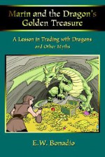 Marin and the Dragon's Golden Treasure: A Lesson in Trading with Dragons - E.W. Bonadio