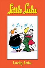 Little Lulu Volume 9: Lucky Lulu - John Stanley, Irving Tripp