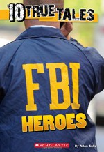 10 True Tales: FBI Heroes - Allan Zullo