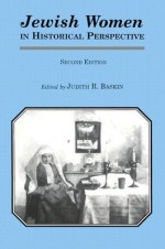 Jewish Women in Historical Perspective - Judith R. Baskin