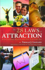 The 28 Laws of Attraction: Stop Chasing Success and Let It Chase You - Thomas Leonard