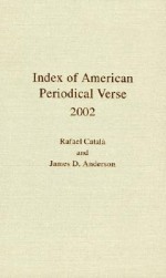 Index of American Periodical Verse 2002 - Rafael Catala