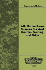 U.S. Marine Corps Summer Survival Course, Training and Skills - Department of Defense