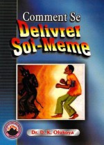 Comment Se Deliverer Soi-Meme (French Edition) - Dr. D. K. Olukoya