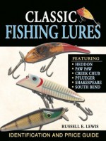 Classic Fishing Lures: Identification and Price Guide - Russell Lewis