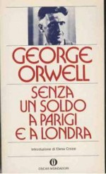 Senza un soldo a Parigi e Londra - Isabella Leonetti, George Orwell