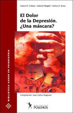 El dolor de la depresión: ¿una máscara? - Carlos R. Collazo, Gabriel Megale, Carlos A. Soria, Juan Carlos Stagnaro