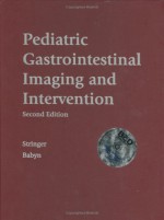 Pediatric Gastrointestinal Imaging and Intervention (Book for Windows & Macintosh) [With CDROM] - David A. Stringer, Paul S. Babyn